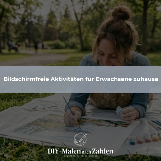 Bildschirmfreie Aktivitäten für Erwachsene zuhause