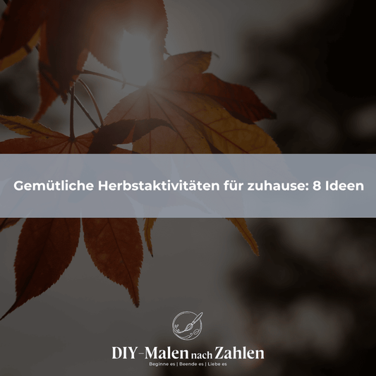 Gemütliche Herbstaktivitäten für zuhause: 8 Ideen
